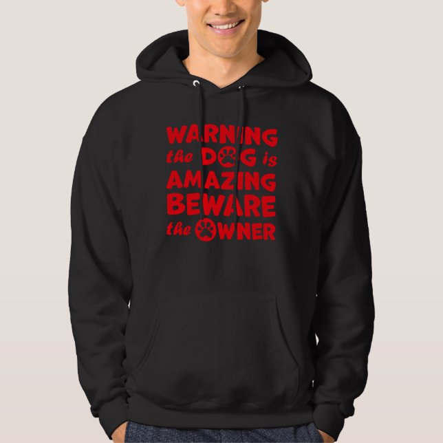 Sudadera Warning Dog Is Amazing Beware Owner Protective Hum (Anverso)