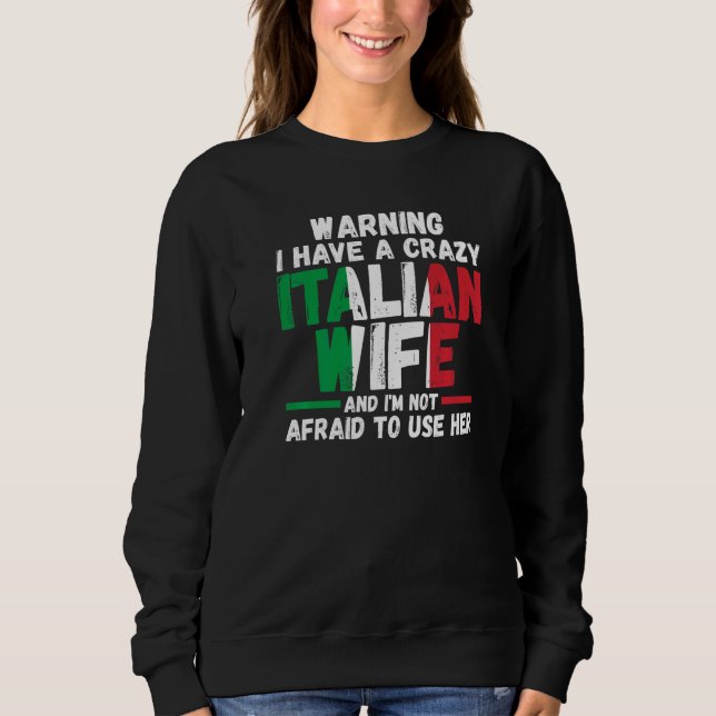 Sudadera Warning I have a crazy Italian wife Italy Italian  (Anverso)