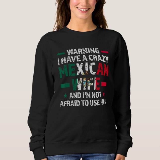 Sudadera Warning I have a crazy Mexican wife Mexico Mexican (Anverso)