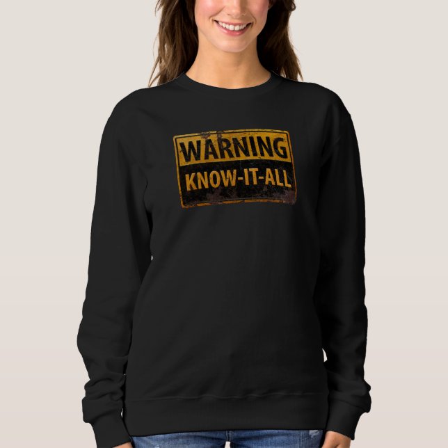 Sudadera WARNING KNOW-IT-ALL  - Metal Danger Caution Sign (Anverso)