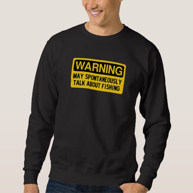 Sudadera Warning May Spontaneously Talk About Fishing (Anverso)