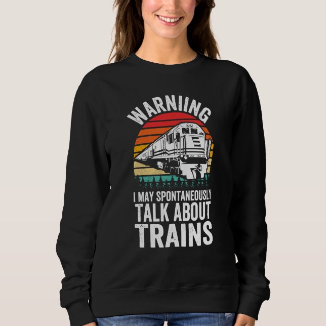 Sudadera Warning May Spontaneously Talk About Trains Locomo (Anverso)