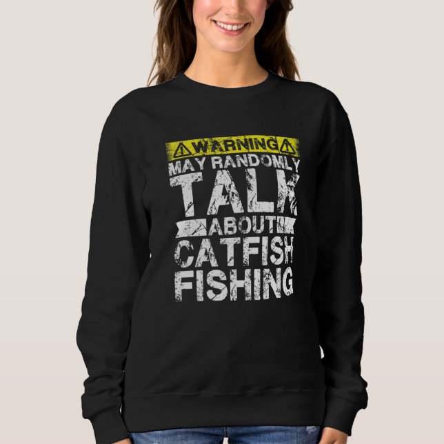 Sudadera Warning May Talk About Fishing  Catfish Fish (Anverso)