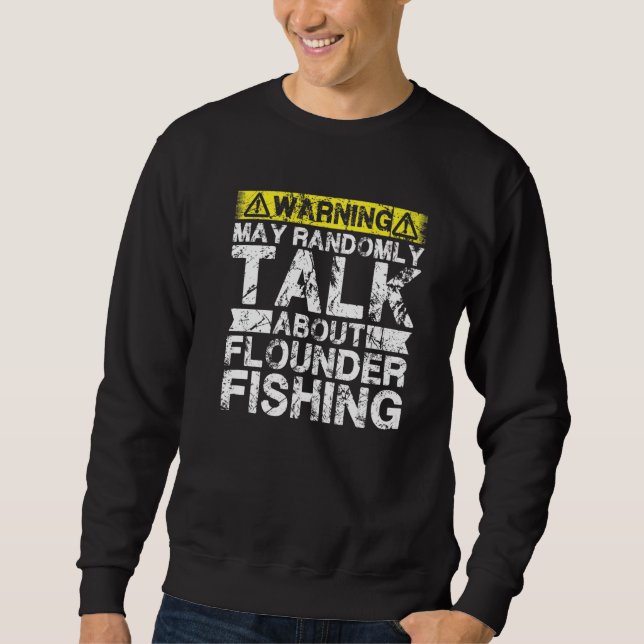 Sudadera Warning May Talk About Fishing  Flounder Fish (Anverso)
