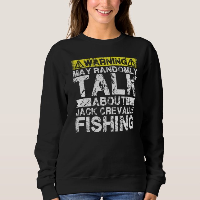Sudadera Warning May Talk About Fishing  Jack Crevalle Fish (Anverso)