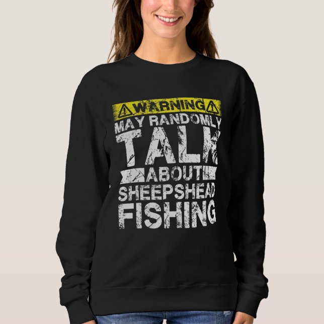 Sudadera Warning May Talk About Fishing   Sheepshead Fish (Anverso)