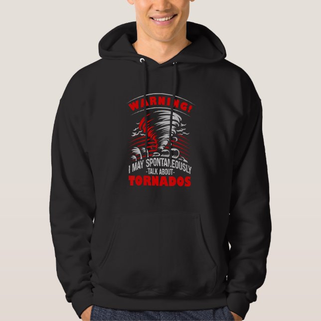 Sudadera Warning May Talk About Tornados Tornado Hunter (Anverso)