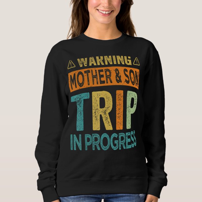 Sudadera Warning Mother Son Trip In Progress - Trip with Mo (Anverso)