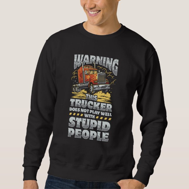 Sudadera Warning This Trucker Does Not Play Well With Stupi (Anverso)