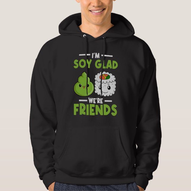 Sudadera Wasabi Japanese Sushi I'm Soy Glad We're Friends (Anverso)
