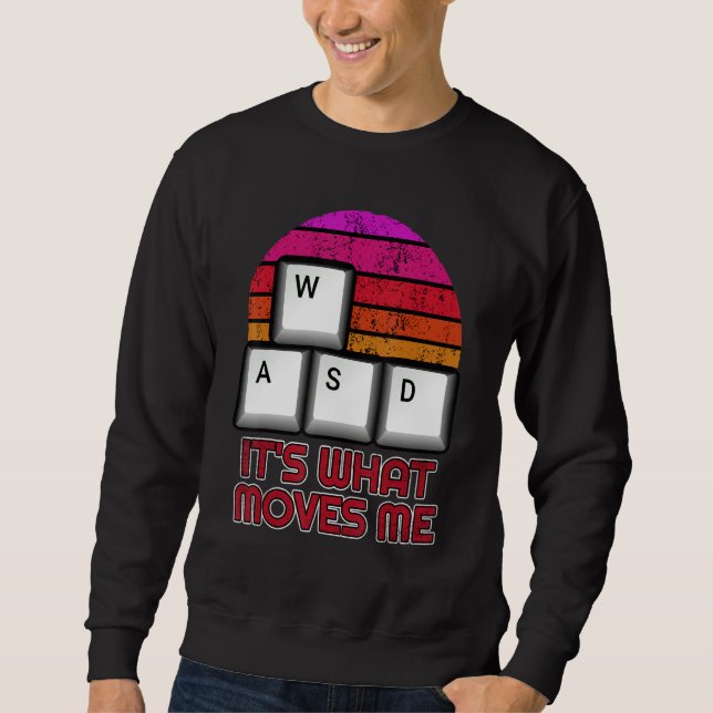 Sudadera WASD It's What Moves Me Funny PC Gamer Retro (Anverso)