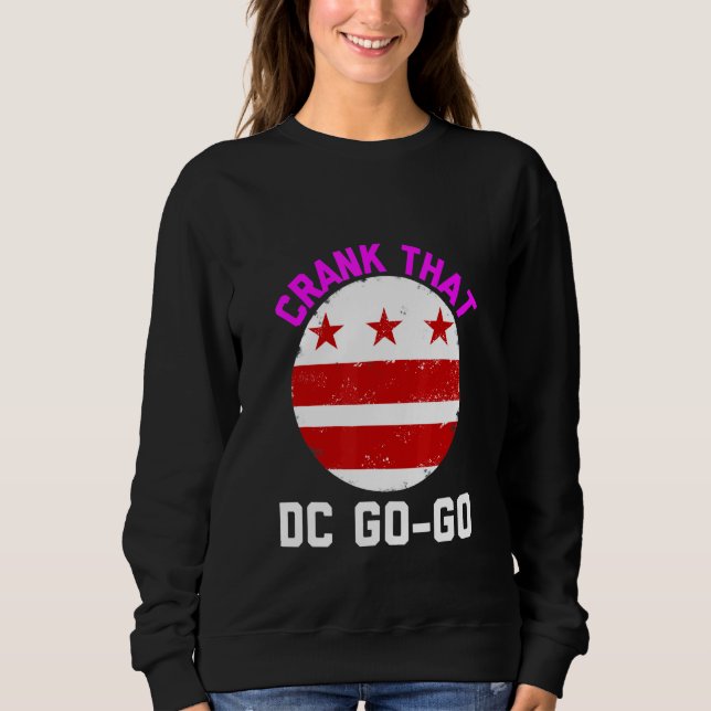 Sudadera Washington Dc Crank That Go Go Music (Anverso)
