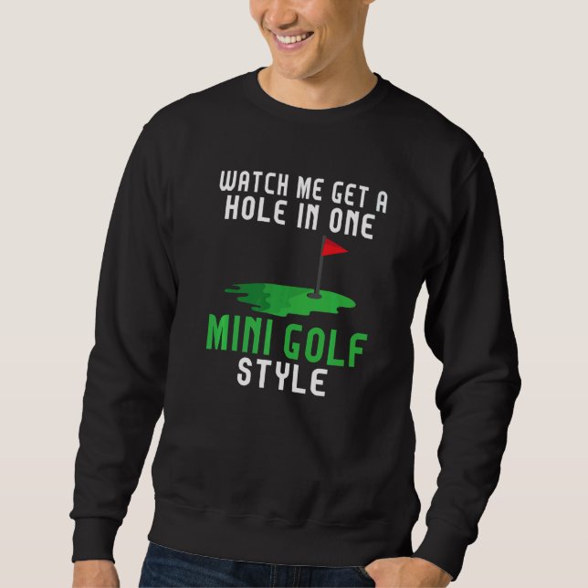Sudadera Watch me get a hole in one Mini Golf Style Mini Go (Anverso)