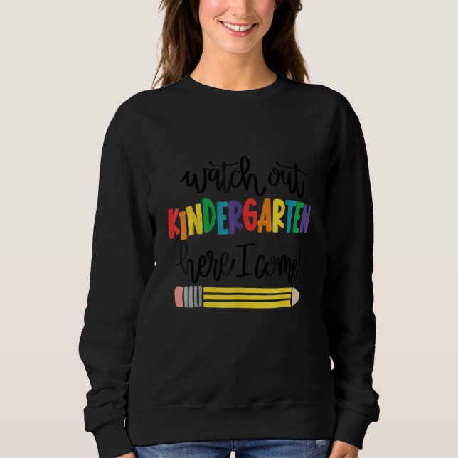 Sudadera Watch Out Kindergarten Here I Come Pencil Back To  (Anverso)