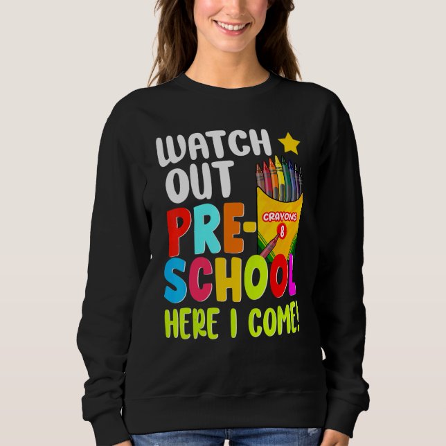 Sudadera Watch Out Pre School Here I Come First Day Of Scho (Anverso)