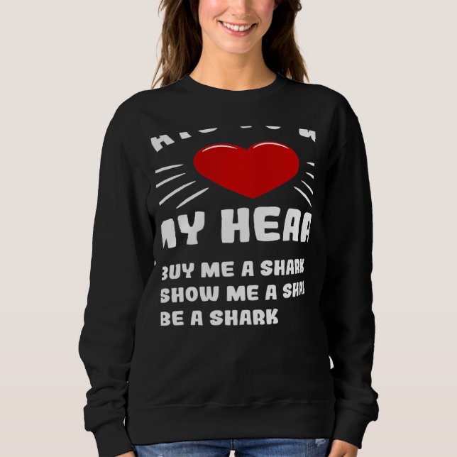 Sudadera Ways To Win My Heart Shark Animal Meme Humor (Anverso)