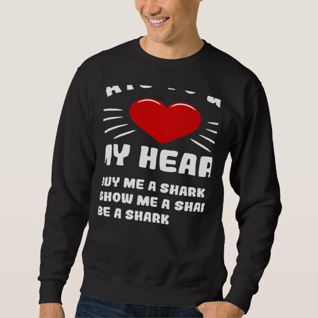 Sudadera Ways To Win My Heart Shark Animal Meme Humor (Anverso)