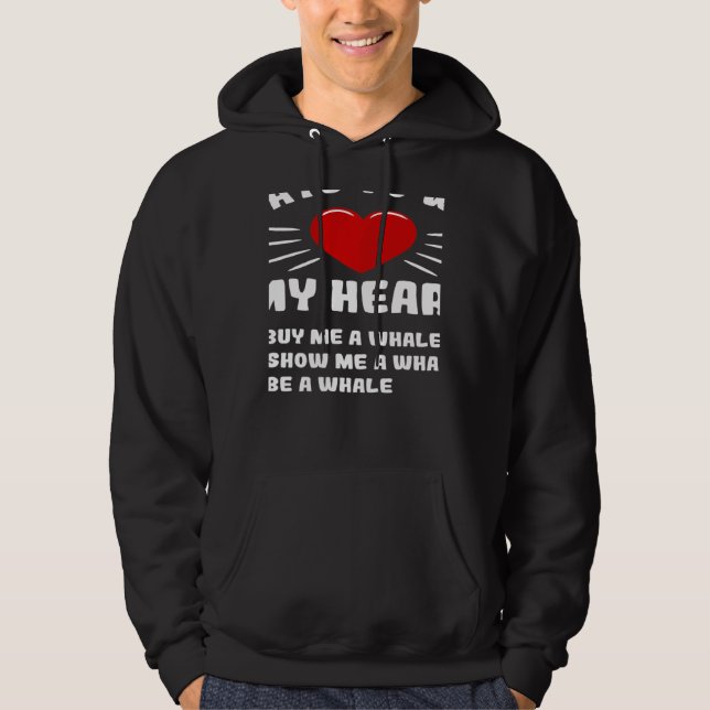 Sudadera Ways To Win My Heart Whale Animal Meme Humor (Anverso)