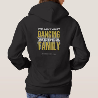 Sudadera "We Ain't Just Dancing, We're a Family"