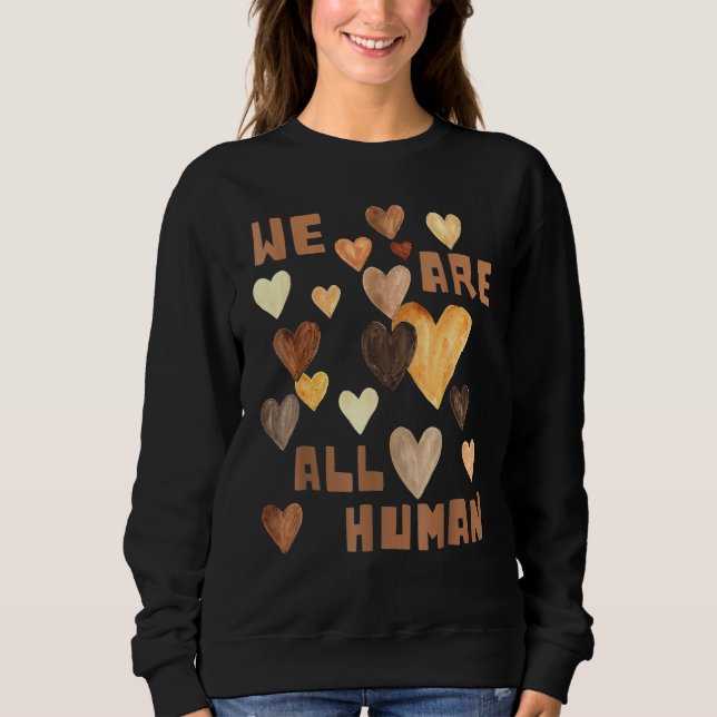 Sudadera We Are All Human Melanin Hearts African Black Hist (Anverso)