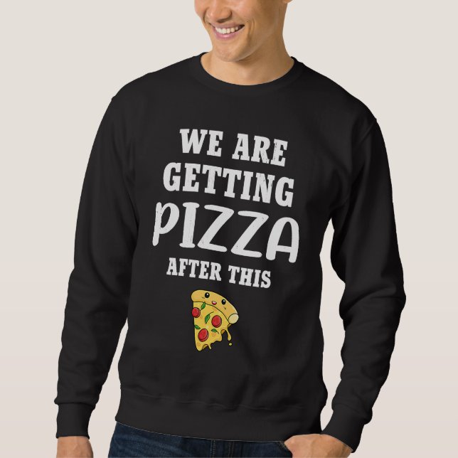 Sudadera We are getting pizza  workout fitness (Anverso)