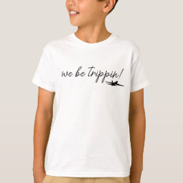 Sudadera We Be Trippin, Suéter de Viaje, Camisetas