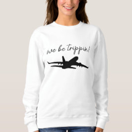Sudadera We Be Trippin, Suéter de Viaje, Camisetas