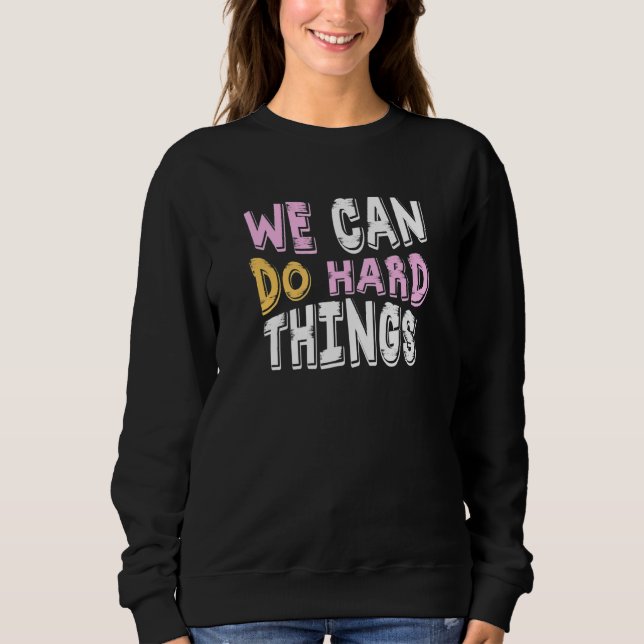 Sudadera We can do hard Things Education Instructor Prescho (Anverso)
