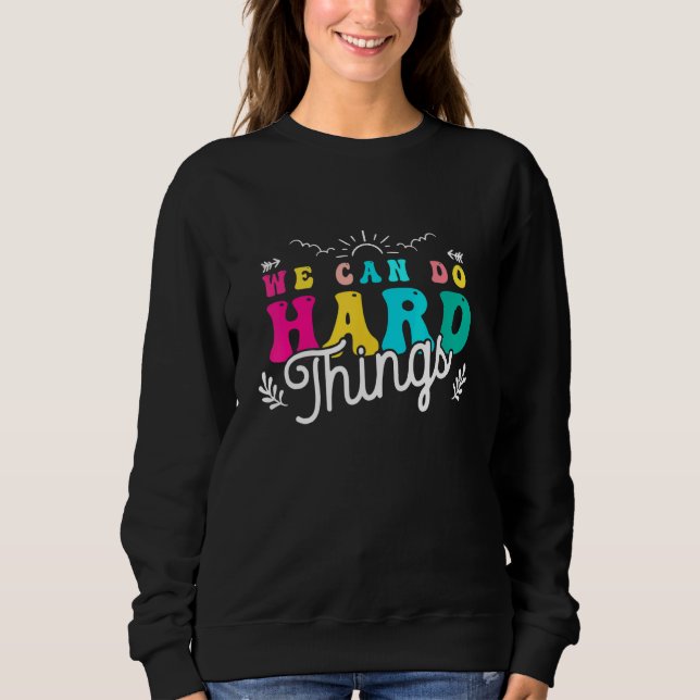 Sudadera We Can Do Hard Things Teacher Back to School 100 d (Anverso)