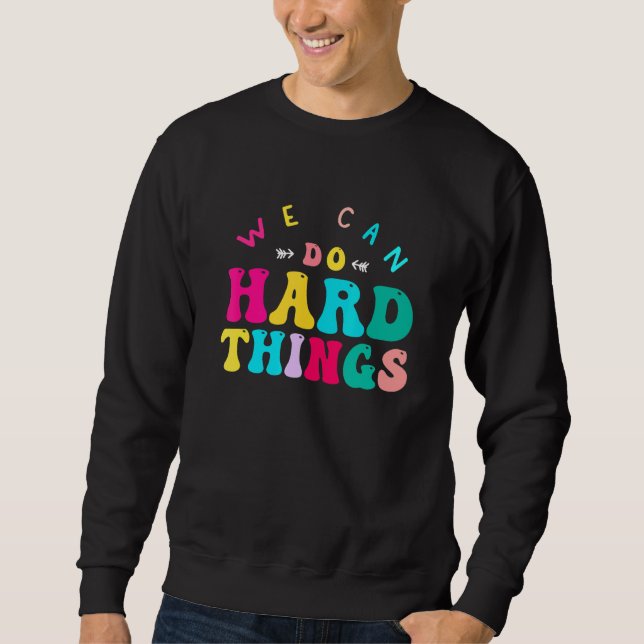 Sudadera We Can Do Hard Things Teacher Back to School Teach (Anverso)