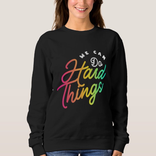 Sudadera We Can Do Hard Things Teacher Back to School Teach (Anverso)