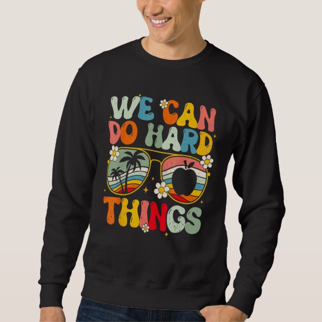 Sudadera We Can Do Hard Things Teacher Student Back to Scho (Anverso)