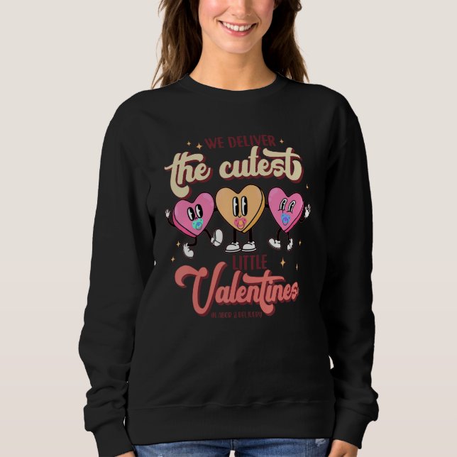 Sudadera We Deliver The Cutest Little Valentines L&D Nurse_ (Anverso)