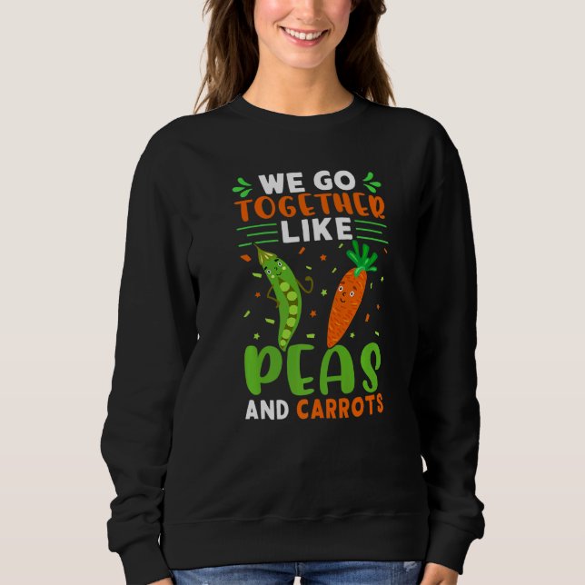 Sudadera We Go Together Like Peas And Carrots   (Anverso)