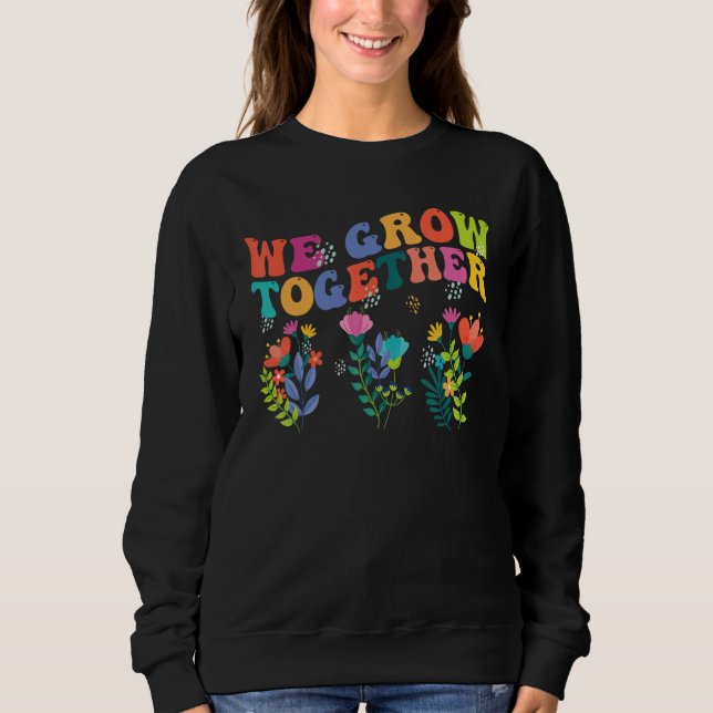 Sudadera We Grow Together   Teacher Back To School 1st Day (Anverso)