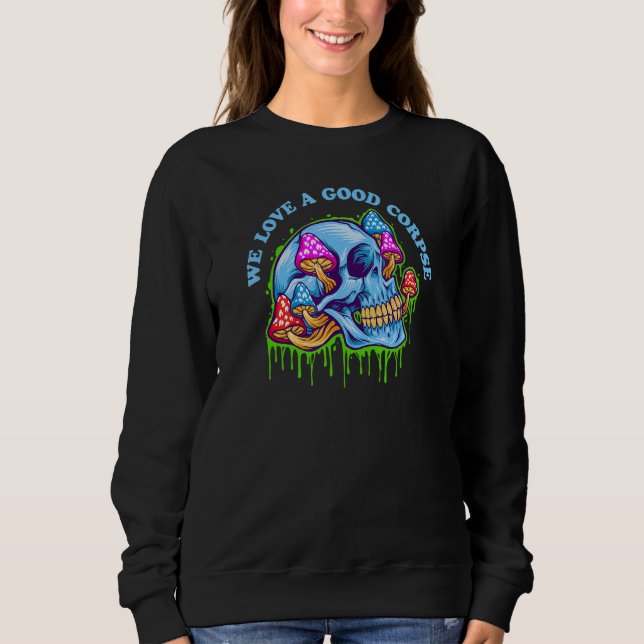 Sudadera We Love a Good Corpse - Mushroom & Skull - Psyched (Anverso)