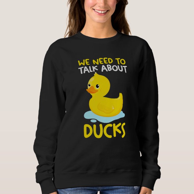 Sudadera We need to talk about ducks Rubber Duck   (Anverso)