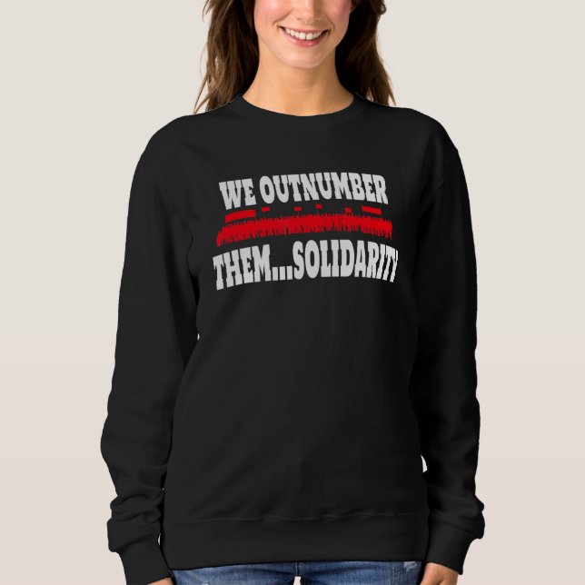 Sudadera We Outnumber Them  Solidarity Crowd of Workers (Anverso)
