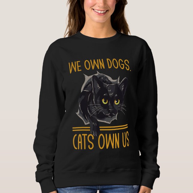 Sudadera We Own Dogs Cats Own Us Cat Lover Sayings Kitten Q (Anverso)