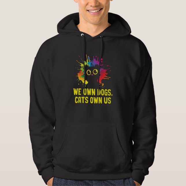Sudadera We Own Dogs Cats Own Us Cat Lover Sayings Kitten Q (Anverso)