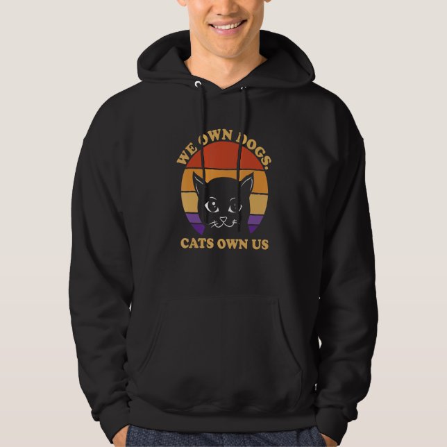 Sudadera We Own Dogs Cats Own Us Cat Lover Sayings Kitten Q (Anverso)
