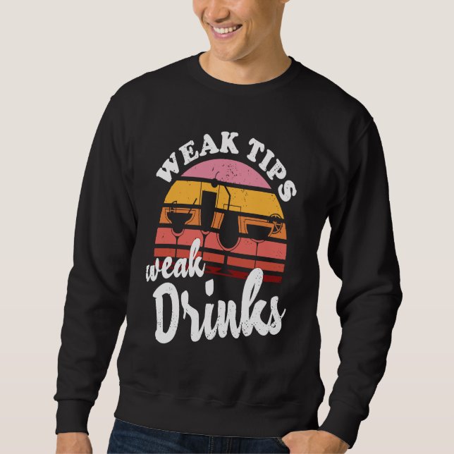 Sudadera Weak Tips Weak Drinks  Bartender Bar Cocktail Bart (Anverso)