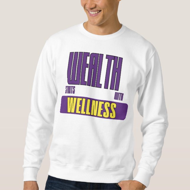 Sudadera Wealth Starts With Wellness First Investment (Anverso)