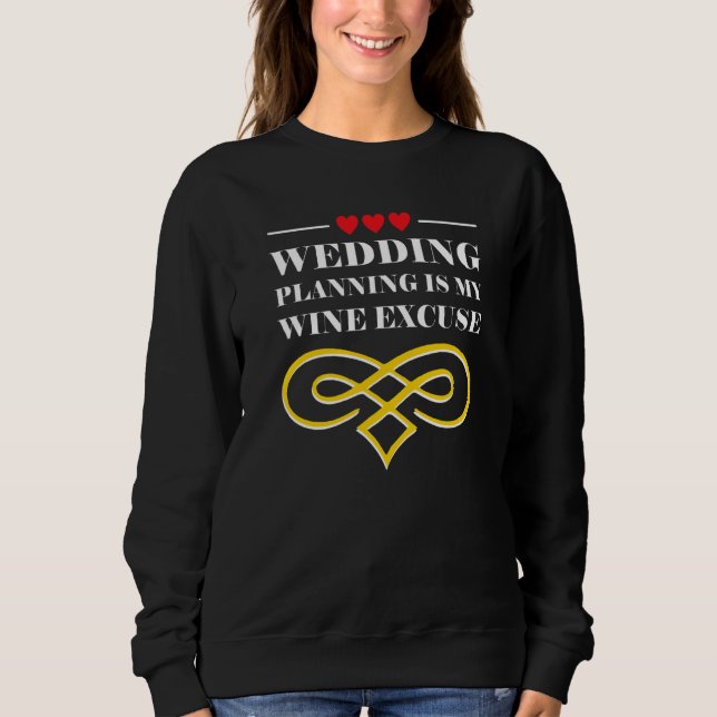 Sudadera Wedding Planning Is Wine Excuse Drinking Wedding P (Anverso)