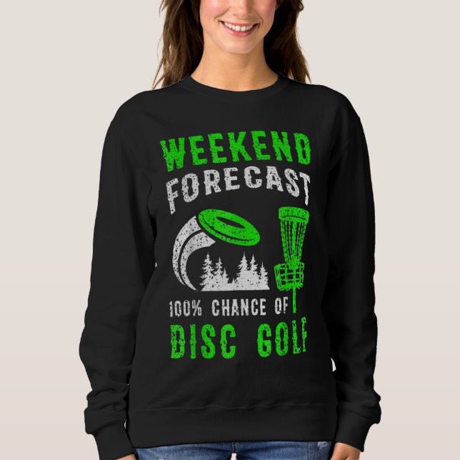Sudadera Weekend Forecast 100 Chance Of Disc Golf (Anverso)