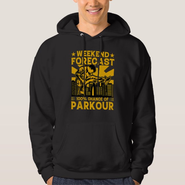 Sudadera Weekend forecast 100 chance of Parkour Funny Sayin (Anverso)