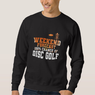 Sudadera Weekend Forecast 100 Percent Chance of Discgolf