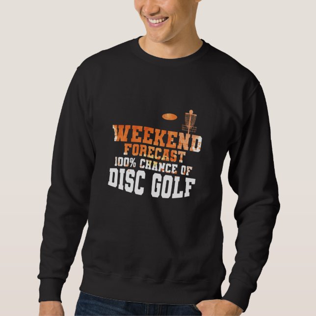 Sudadera Weekend Forecast 100 Percent Chance of Discgolf (Anverso)
