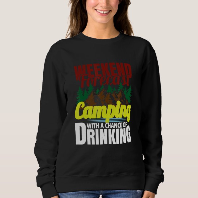 Sudadera Weekend Forecast Camping With A Chance Of Drinking (Anverso)