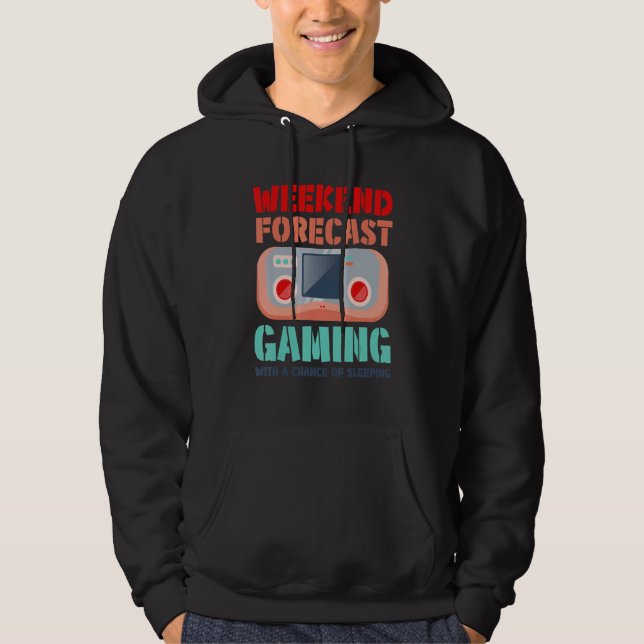 Sudadera Weekend Forecast Gaming With A Chance Of Sleeping  (Anverso)